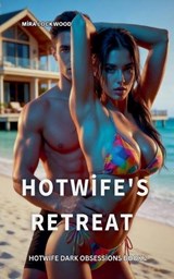 Hotwife's Retreat - Mira Lockwood - 9798233938696