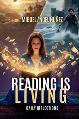 Reading is Living - Miguel Ángel Núñez - 9798233946646