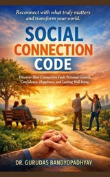 Social Connection Code - Dr. Gurudas Bandyopadhyay - 9798233947353