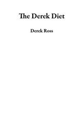 The Derek Diet - Derek Ross - 9798233948800