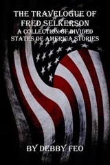 The Travelogue of Fred Selkerson - Debby Feo - 9798233949586