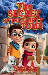 The Secret of the Empty Tomb - Paul A Lynch - 9798233950094