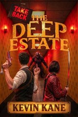 Take Back the Deep Estate - Kevin Kane - 9798233957345