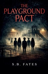 The Playground Pact - S B Fates - 9798233962400