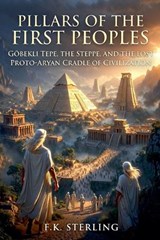 Pillars of the First Peoples - F K Sterling - 9798233962912