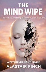 The Mind Wipe - Alastair Finch - 9798233972638