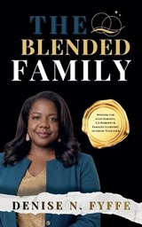 The Blended Family - Denise N Fyffe - 9798233978197