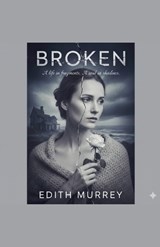 Broken - Peter Christopher ; Edith Murrey - 9798233988851