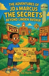 The Adventures of JD & Marcus The Secrets Beyond Linden Avenue - Jay Davis - 9798234002631
