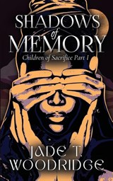 Shadows of Memory - Jade T Woodridge - 9798234002662