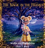 The Magic in the Frames - Chris S. Young - 9798234010070