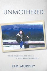 Unmothered - Kim Murphy - 9798234030016
