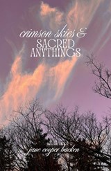 Crimson Skies and Sacred Anythings - Jane Cooper Backen - 9798234040169