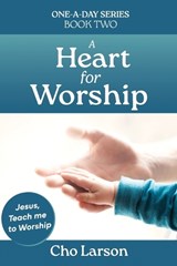 A Heart for Worship - Cho Larson - 9798234045232