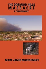 The Dormido Hills Massacre - Mark James Montgomery - 9798234045324