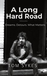 A Long Hard Road - Tom Sykes - 9798234046970