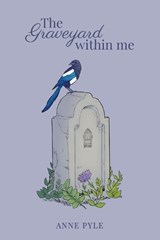 The Graveyard within Me - Anne Pyle - 9798234047144
