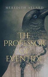 The Professor of Eventide - Meredith Allard - 9798234060617