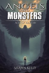 Angels and Monsters - Shawn Kelly - 9798234079091
