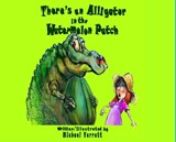 There's an Alligator in the Watermelon Patch - Verrett - 9798234129475