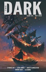 The Dark, Issue 134, July 2026 - Sara Omer ; Kristi DeMeester ; Orrin Grey ; Ai Jiang - 9798235003644
