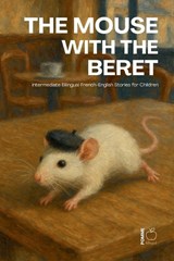 The Mouse with the Beret - Pomme Bilingual - 9798235019485