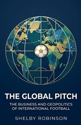 The Global Pitch - Shelby Robinson - 9798235020160