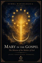 Mary in the Gospel - Jesus Fernandez-Pedrera Correa - 9798235025257