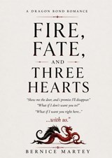 Fire, Fate and Three Hearts - Bernice Martey - 9798235029729