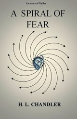 A Spiral of Fear - H L Chandler - 9798235030497