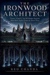 The Ironwood Architect - Keo Chanda - 9798235031067