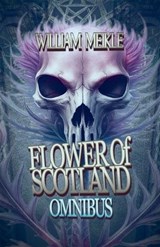 Flower Of Scotland - Omnibus - William Meikle - 9798235031845
