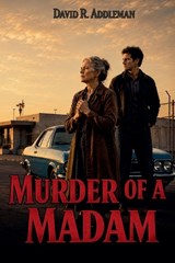 Murder of a Madam - David R Addleman - 9798235058446