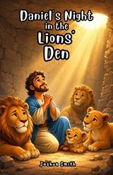 Daniel's Night in the Lions' Den - Joshua Smith - 9798235068933