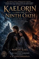 Kaelorin and the Ninth Oath - Rowan Kael - 9798235069978