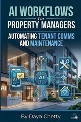 AI Workflows for Property Managers - Daya Chetty - 9798235083417