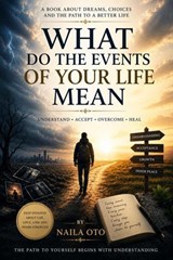 What do the events of your life mean - Naila Oto - 9798235087354