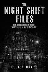 The Night Shift Files - Elliot Graye - 9798235092075