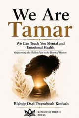 We Are Tamar - Bishop Osei Tweneboah Koduah - 9798235099968