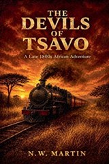 The Devils of Tsavo - N W Martin - 9798235106673