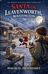 Santa in Leavenworth Washington - David G Hennessey - 9798235110151