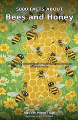 5000 Facts About Bees and Honey - Robert Moynahan - 9798235114159