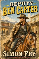 Deputy Ben Carter - Simon Fry - 9798235114623