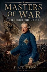 Masters of War - J F Atkinson - 9798235124134