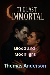 Blood and Moonlight - Thomas Anderson - 9798235150027