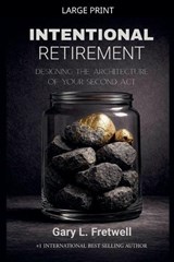 Intentional Retirement - Gary L Fretwell - 9798235155053