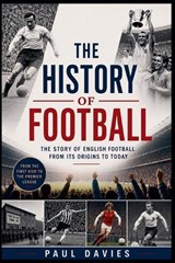 The History of Football - Paul Davies - 9798235159549