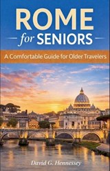 Rome for Seniors - David G Hennessey - 9798235170711