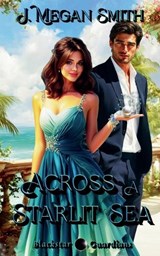 Across a Starlit Sea - J Megan Smith - 9798235178311