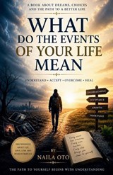 What do the events of your life mean - Naila Oto - 9798235195141